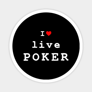 I Love Live Poker Magnet